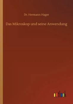 Paperback Das Mikroskop und seine Anwendung Book