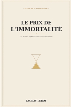 Paperback Le Prix de l'Immortalité: Les grands sages face au transhumanisme [French] Book