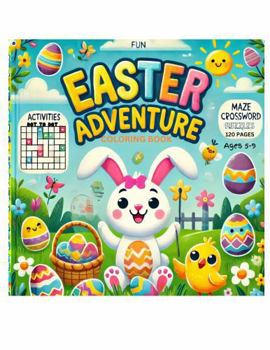 Paperback Easter Fun Adventure: Mazes, Crosswords, Puzzles & Coloring for Kids Ages 5-9 Book