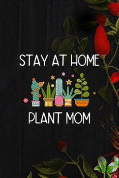 Paperback Stay At Home Plant Mom: All Purpose 6x9 Blank Lined Notebook Journal Way Better Than A Card Trendy Unique Gift Black Wood Gardening Book