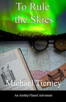 Paperback To Rule the Skies: An Airship Flamel Adventure Book