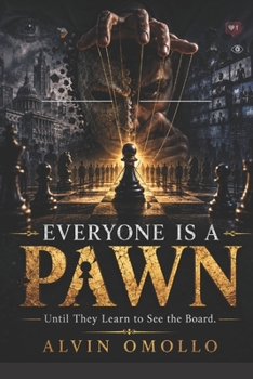 Paperback Everyone Is a Pawn: Until They Learn to See the Board Book