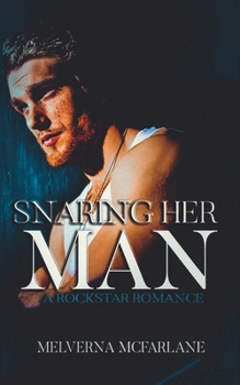 Paperback Snaring Her Man: A Rockstar Romance Book
