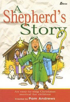 Paperback A Shepherd's Story: An Easy-To-Sing Christmas Musical for Children Book