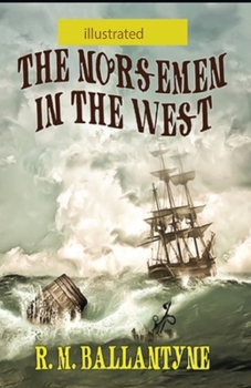 Paperback The Norsemen in the West illustrated Book