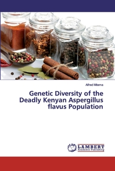 Paperback Genetic Diversity of the Deadly Kenyan Aspergillus flavus Population Book