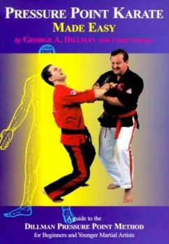 Paperback Pressure Point Karate Made Easy: A Guide to the Dillman Pressure Point Method for Beginners and Young Adults Book