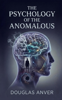 Paperback The Psychology of the Anomalous Book
