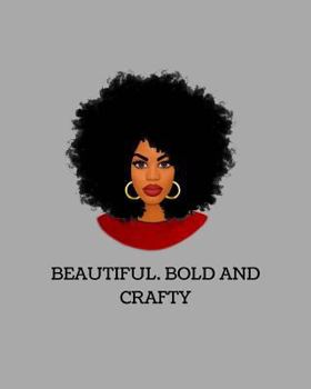 Paperback Beautiful, Bold And Crafty Book