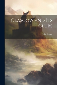 Paperback Glasgow and its Clubs Book