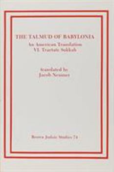 Paperback The Talmud of Babylonia: An American Translation VI: Tractate Sukkah Book