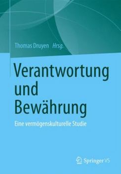 Hardcover Verantwortung Und Bewährung: Eine Vermögenskulturelle Studie [German] Book