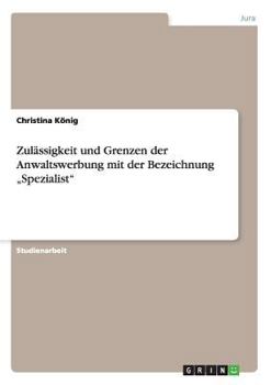 Paperback Zulässigkeit und Grenzen der Anwaltswerbung mit der Bezeichnung "Spezialist" [German] Book