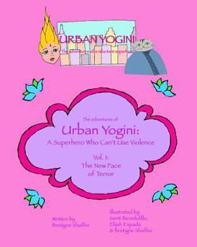 Paperback Urban Yogini: A Superhero Who Can't Use Violence Book