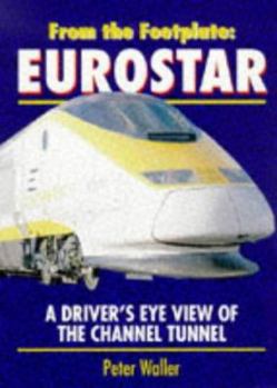 Paperback From the Footplate: Eurostar: A Driver's Eye View of the Channel Tunnel Book