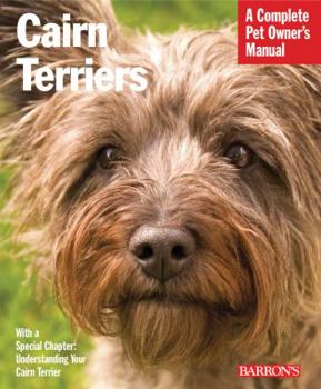Paperback Cairn Terriers: Everything About Purchase, Care, Nutrition, Grooming, Behavior, and Training (Complete Pet Owner's Manual) Book