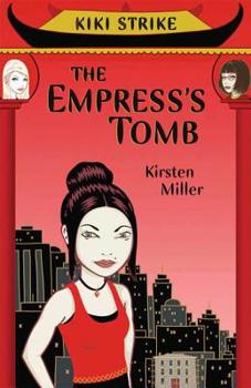 The Empress's Tomb - Book #2 of the Kiki Strike