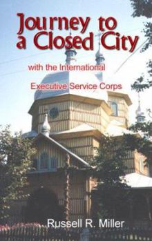 Paperback Journey to a Closed City with the International Executive Service Corps Book