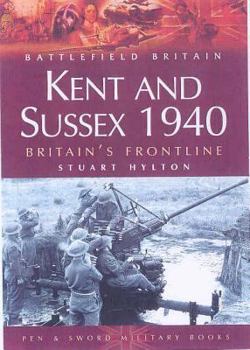 Paperback Kent and Sussex 1940: Britain's Frontline Book