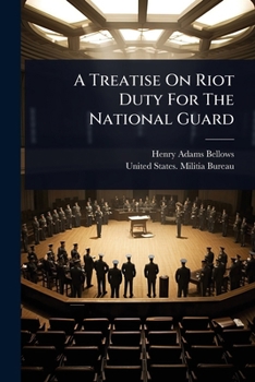 Paperback A Treatise On Riot Duty For The National Guard Book