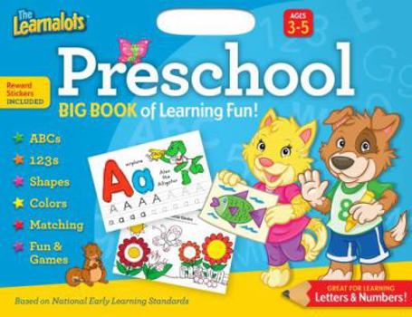 Paperback The Learnalots Preschool Ages 3-5 Big Book of Learning Fun!: Great for Learning Letters & Numbers! Book