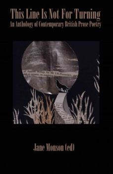 This Line Is Not for Turning: An Anthology of Contemporary British Prose Poetry