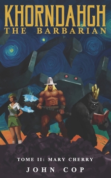 KHORNDAHGH THE BARBARIAN Tome II Mary Cherry