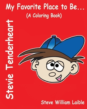 Paperback Stevie Tenderheart My Favorite Place to be...A Coloring Book