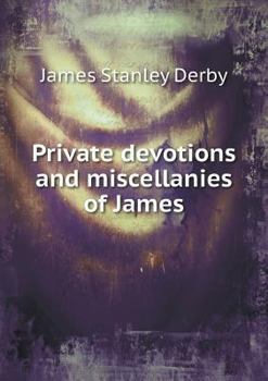 Paperback Private devotions and miscellanies of James Book