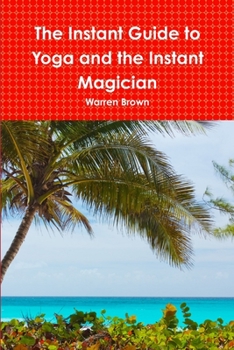 Paperback The Instant Guide to Yoga and the Instant Magician Book