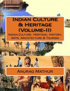 Paperback Indian Culture & Heritage (Volume-II): Indian Culture, Heritage, History, Arts, Architecture & Tourism Book