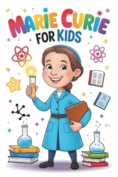 Marie Curie For Kids (Great Minds for Kids)