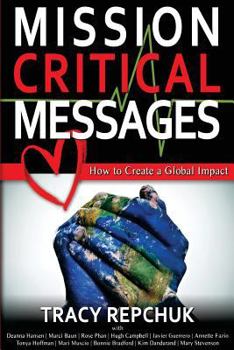 Paperback Mission Critical Messages: How to Create a Global Impact Book