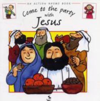 Paperback Come to the Party with Jesus (Action Rhyme Books) Book