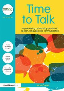 Paperback Time to Talk: Implementing Outstanding Practice in Speech, Language and Communication Book