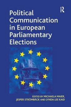 Hardcover Political Communication in European Parliamentary Elections Book