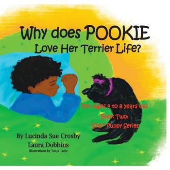 Paperback Why does Pookie Love Her Terrier Life?: Book Two: "Silly" Puppy Series for Ages 4 to 8 years old Book