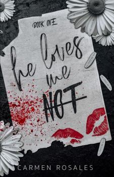 He Loves Me Not (Book One): A Dark High School Romance (He Loves Me Not/He Loves Me Duet) - Book #1 of the He Loves Me Not/He Loves Me Duet