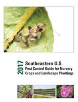Paperback 2017 Southeastern U.S. Pest Control Guide for Nursery Crops and Landscape Plantings Book