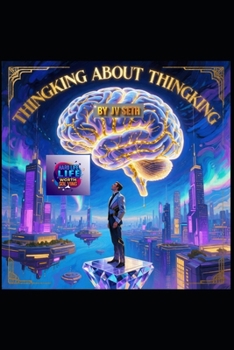 Paperback Thinking About Thinking: The Art and Science of Meta-Cognition for a Sharper, Wiser, and More Purposeful Mind Book
