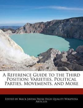 Paperback A Reference Guide to the Third Position: Varieties, Political Parties, Movements, and More Book