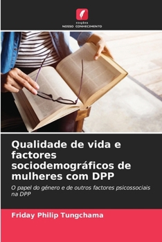 Paperback Qualidade de vida e factores sociodemográficos de mulheres com DPP [Portuguese] Book