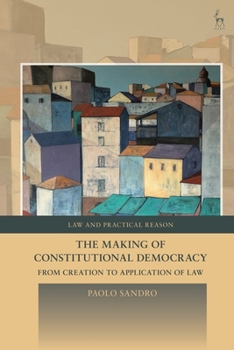 Paperback The Making of Constitutional Democracy: From Creation to Application of Law Book