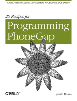 Paperback 20 Recipes for Programming Phonegap: Cross-Platform Mobile Development for Android and iPhone Book