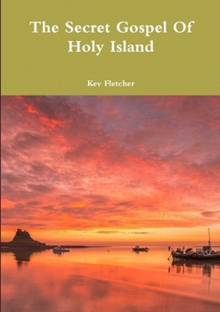Paperback The Secret Gospel Of Holy Island Book