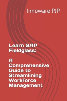 Paperback Learn SAP Fieldglass: A Comprehensive Guide to Streamlining Workforce Management Book