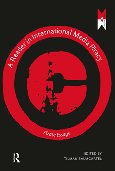 Hardcover A Reader on International Media Piracy: Pirate Essays Book