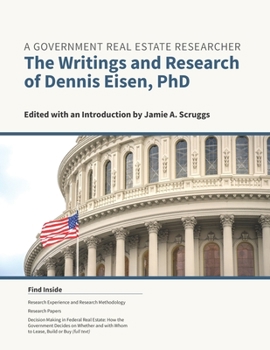 Paperback A Government Real Estate Researcher: The Writings and Research of Dennis Eisen, PhD Book