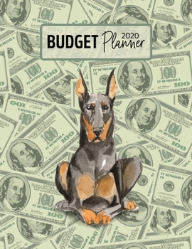 Budget Planner 2020: Monthly Budget Planner Organizer - Bills Expenses Savings Debt - Doberman (Track Your Money & Spending - Funny Dog Lover & Owner)