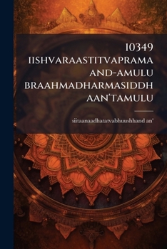 Paperback 10349 iishvaraastitvapramaand-amulu braahmadharmasiddhaan'tamulu [Telugu] Book